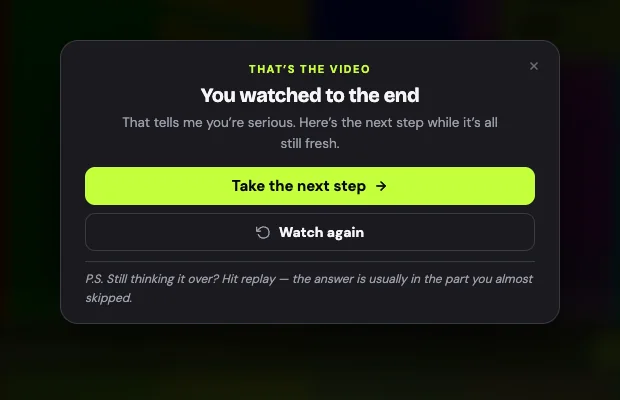 An end screen over the finished video: You watched to the end, with a next step button and a P.S. line
